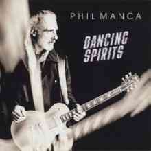 Phil Manca - Dancing Spirits (2021) торрент