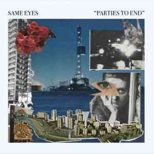 Same Eyes - Parties to End (2021) торрент