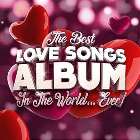 The Best Love Songs Album In The World Ever