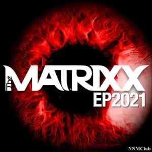 The Matrixx - EP2021 (2021) торрент