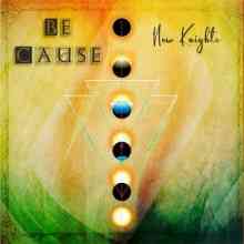 Be Cause - New Knights (2021) торрент