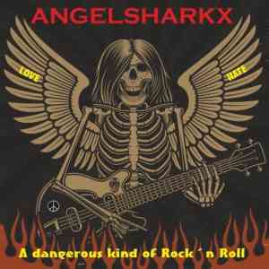 Angelsharkx - A Dangerous Kind Of Rock'n'Roll (2021) торрент