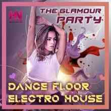 Dancefloor Electro House: The Glamour Party