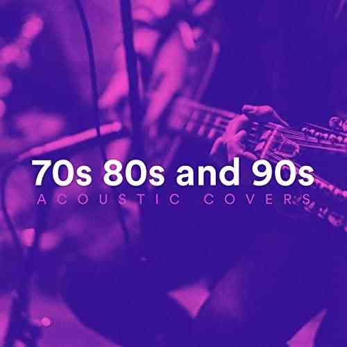 70s 80s and 90s Acoustic Covers (2021) торрент