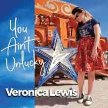 Veronica Lewis - You Ain't Unlucky (2021) торрент