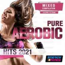 Pure Aerobic Hits 2021