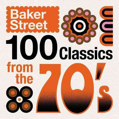 Baker Street - 100 Classics from the 70's (2021) торрент