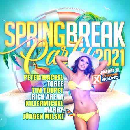 Spring Break Party 2021 [Powered By Xtreme Sound] (2021) торрент