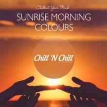 Sunrise Morning Colours: Chillout Your Mind (2021) торрент