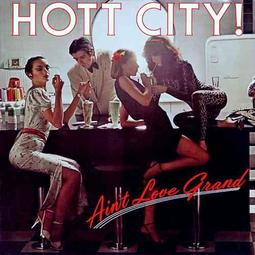 Hott City - Ain't Love Grand (1979) торрент