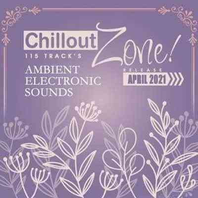 Chillout Zone: Ambient Electronic Sounds (2021) торрент