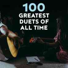 100 Greatest Duets Of All Time (2021) торрент