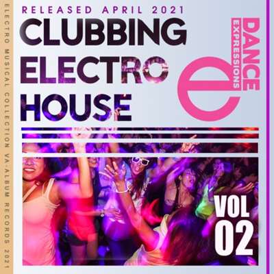 E-Dance: Clubbing Electro House (Vol.02) (2021) торрент