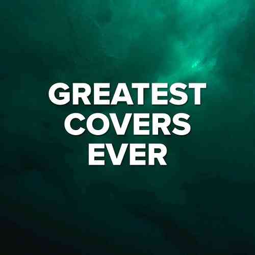 Greatest Covers Ever (2021) торрент