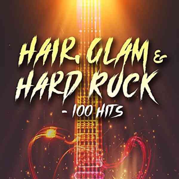 Hair, Glam &amp; Hard Rock: 100 Hits (2021) торрент