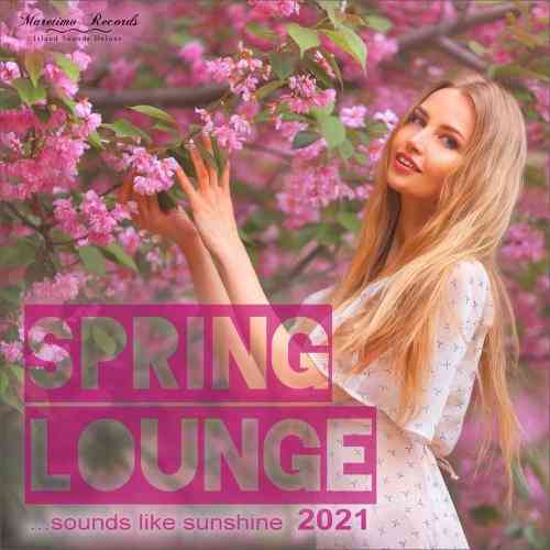 Spring Lounge 2021 - Sounds Like Sunshine (2021) торрент