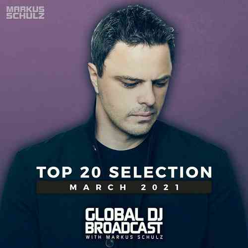 Global DJ Broadcast: Top 20 March 2021 (2021) торрент