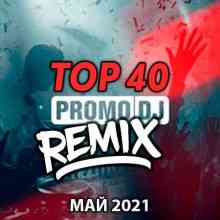 TOP 40 Ремиксы PROMODJ МАЙ 2021 (2021) торрент