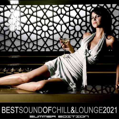 Best Sound of Chill & Lounge 2021 [Summer Edition]
