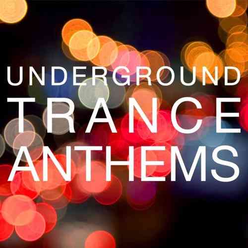 Underground Trance Anthems (2021) торрент