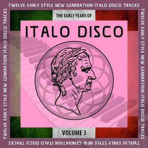 The Early Years of Italo Disco, Vol. 3
