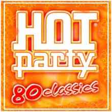 HOT PARTY 80 CLASSICS (2021) торрент