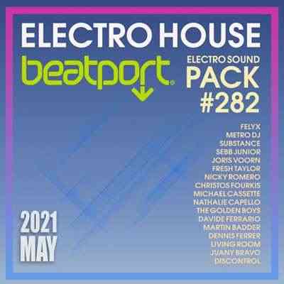 Beatport Electro House: Sound Pack [282] (2021) торрент