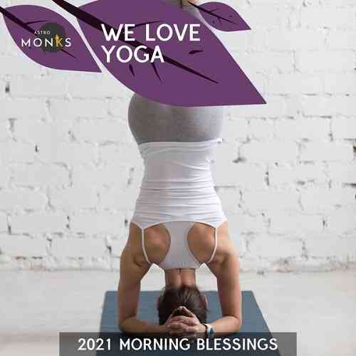 We Love Yoga - 2021 Morning Blessings (2021) торрент