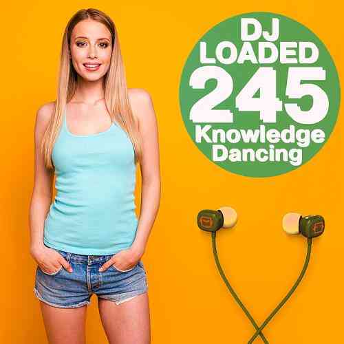 245 DJ Loaded - Knowledge Dancing (2021) торрент