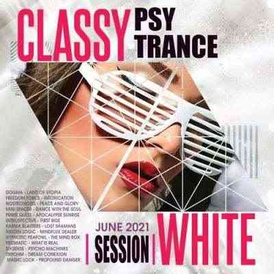Classy Psy Trance: White Session (2021) торрент