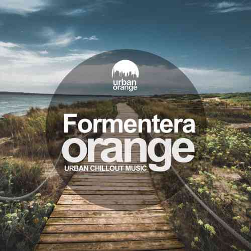 Formentera Orange: Urban Chillout Vibes (2021) торрент