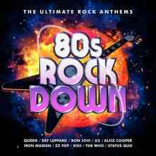 80s Rock Down: The Ultimate Rock Anthems (2021) торрент