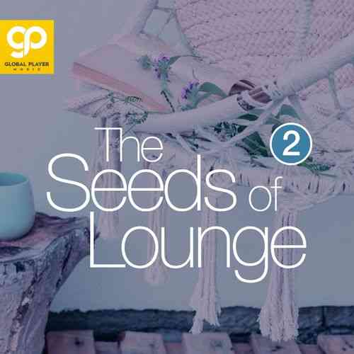 The Seeds of Lounge, Vol. 2 (2021) торрент