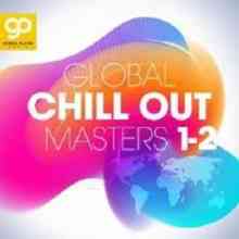 Global Chill Out Masters (Vol. 1-2) (2021) торрент