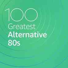 100 Greatest Alternative 80s (2021) торрент