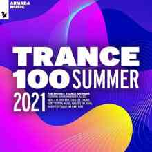 Trance 100 - Summer 2021 (2021) торрент