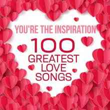 You're the Inspiration - 100 Greatest Love Songs