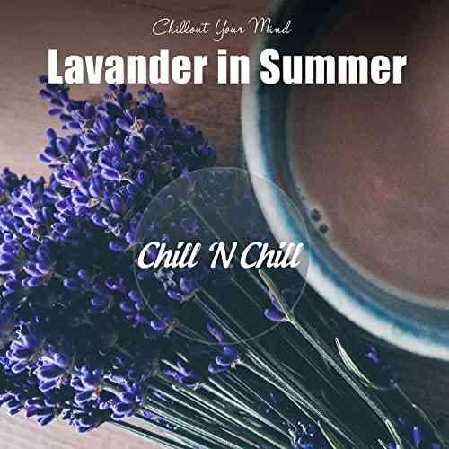 Lavender in Summer: Chillout Your Mind