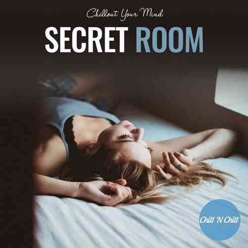 Secret Room: Chillout Your Mind