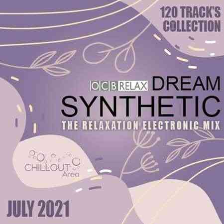 Dream Synthetic: The Relax Electronic Mix (2021) торрент