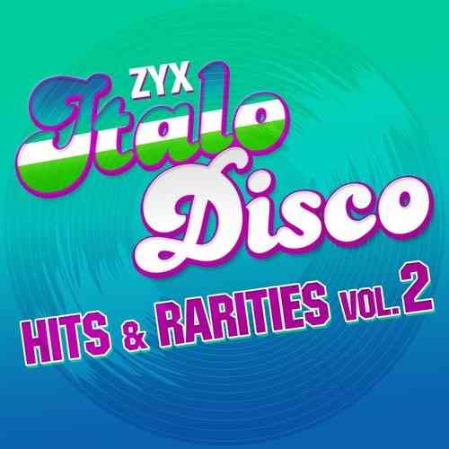 ZYX Italo Disco: Hits & Rarities [Vol. 2]