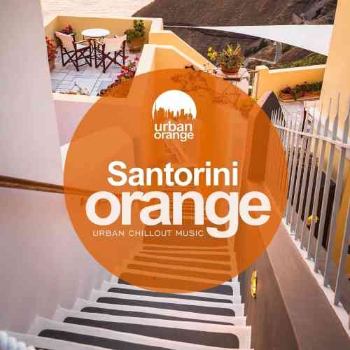 Santorini Orange: Urban Chillout Music (2021) торрент