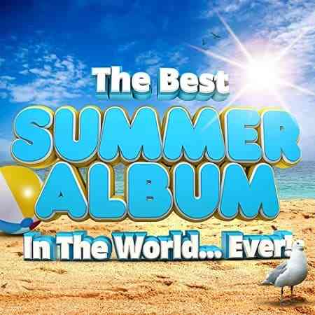 The Best Summer Album In The World...Ever! (2021) торрент
