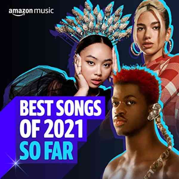 Best Songs of 2021 So Far (2021) торрент