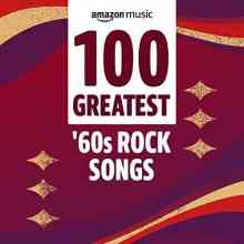 100 Greatest '60s Rock Songs (2021) торрент