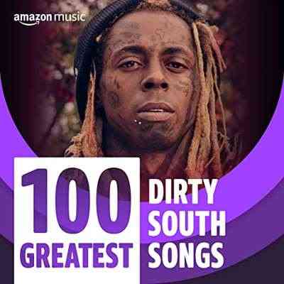 100 Greatest Dirty South Songs (2021) торрент