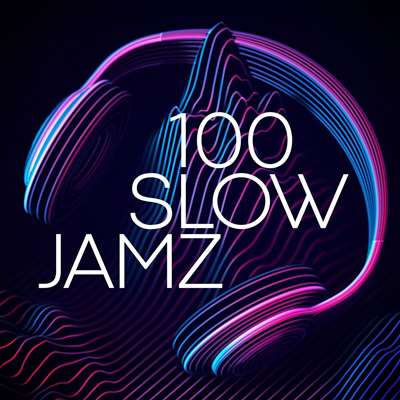 100 Slow Jamz