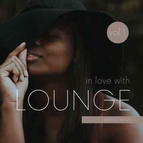 In Love with Lounge, Vol. 1 (2021) торрент