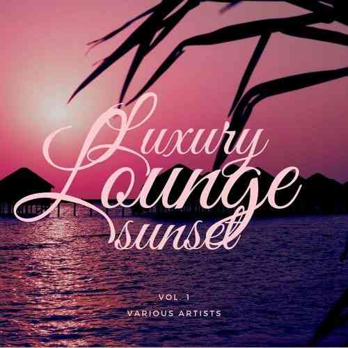 Luxury Lounge Sunset: Vol. 1
