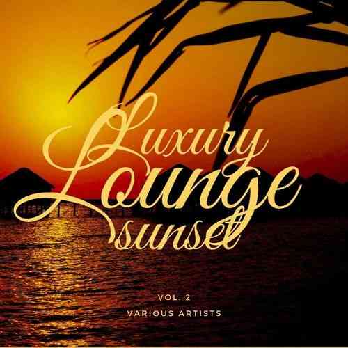Luxury Lounge Sunset: Vol. 2